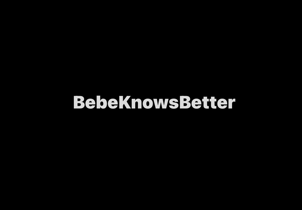 BebeKnowsBetter